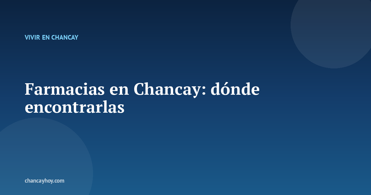 Farmacias en Chancay: dónde encontrarlas