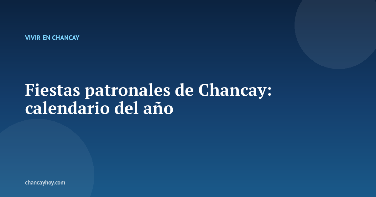 Fiestas patronales de Chancay: calendario del año