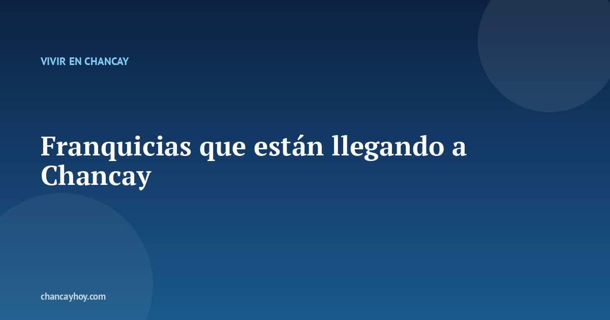 Franquicias que están llegando a Chancay