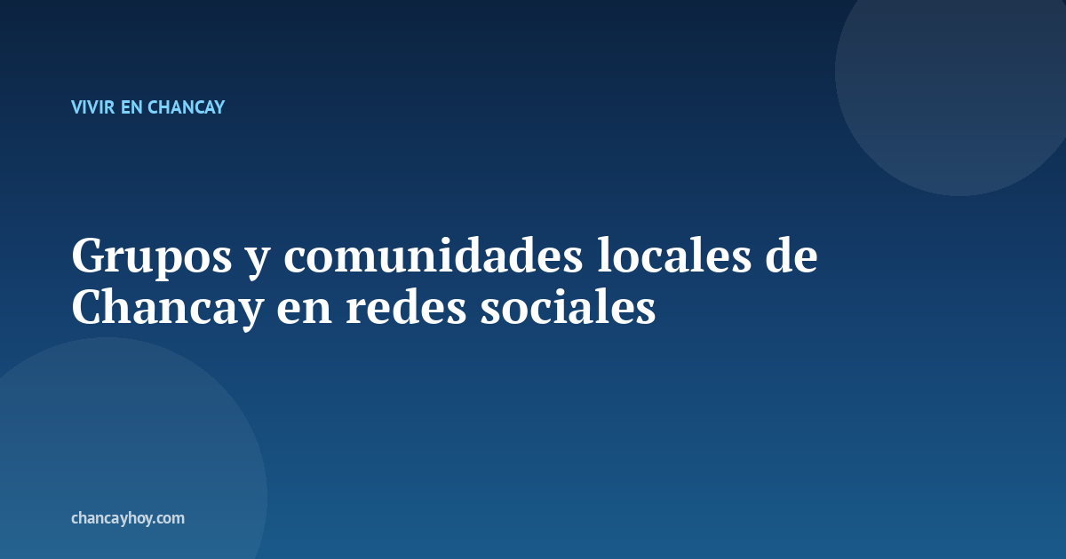 Grupos y comunidades locales de Chancay en redes sociales