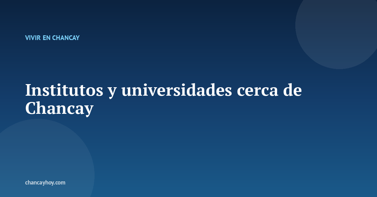 Institutos y universidades cerca de Chancay