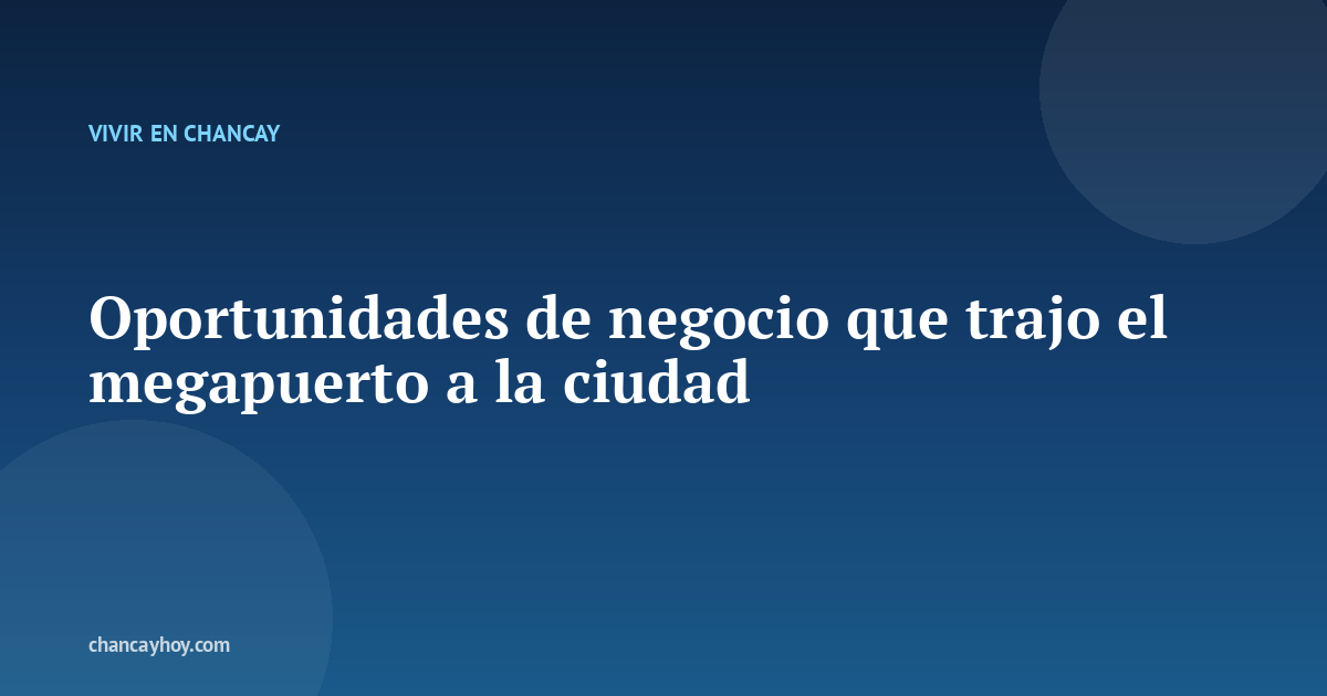 Oportunidades de negocio que trajo el megapuerto a la ciudad