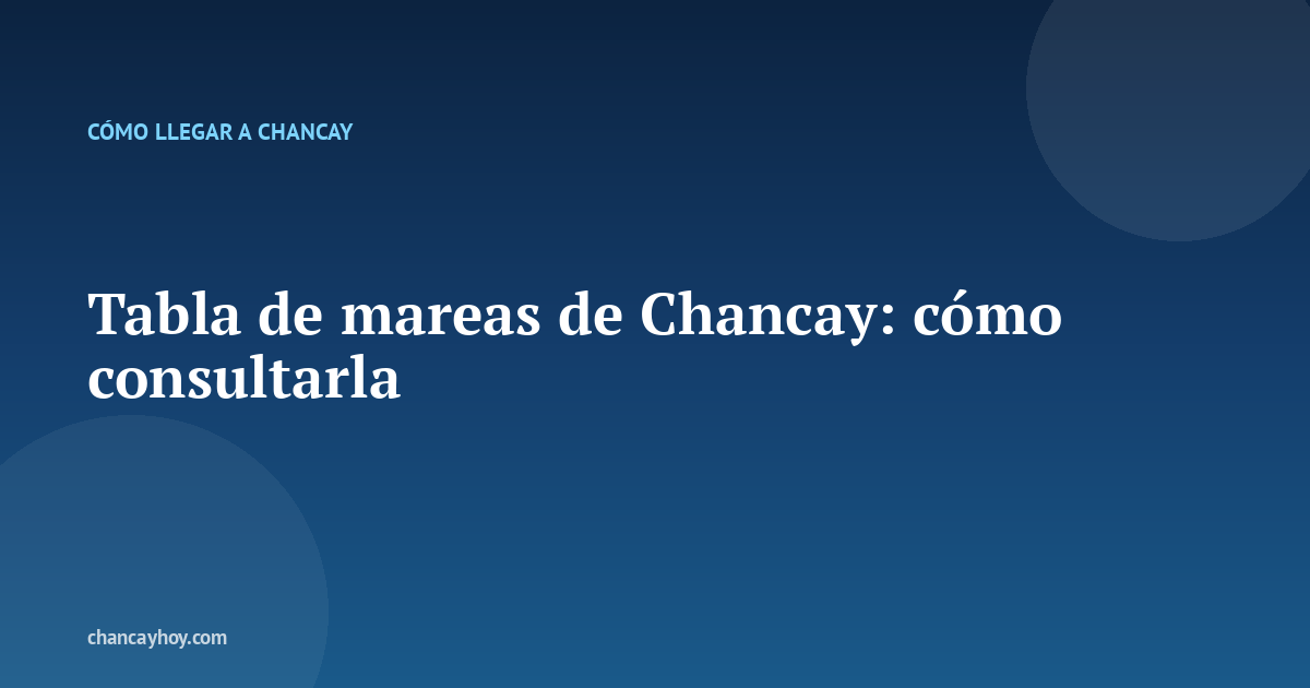 Tabla de mareas de Chancay: cómo consultarla