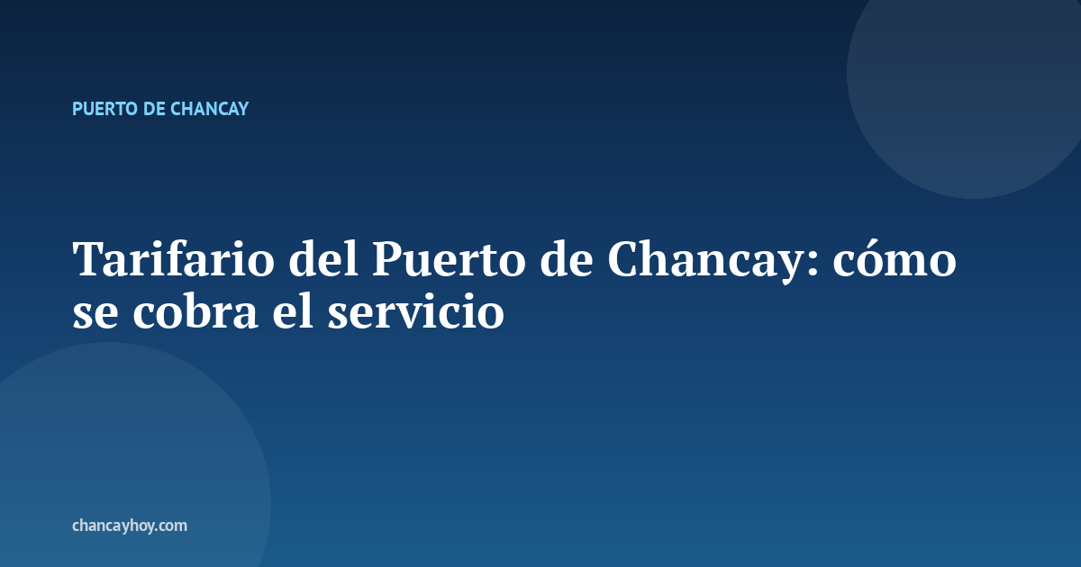 Tarifario del Puerto de Chancay: cómo se cobra el servicio