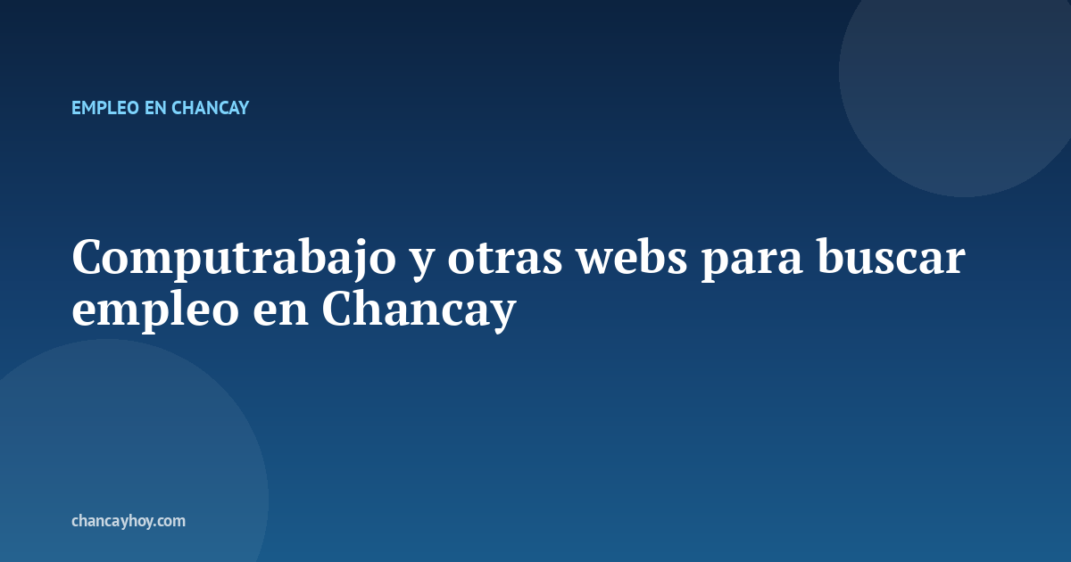 Computrabajo y otras webs para buscar empleo en Chancay